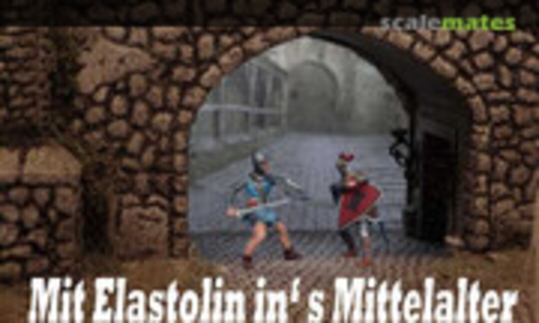 Mit Elastolin in's Mittelalter 1:45